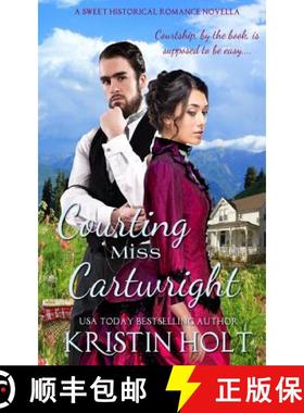 预订 Courting Miss Cartwright: A Sweet Western Historical Romance Novella [9781634380263]