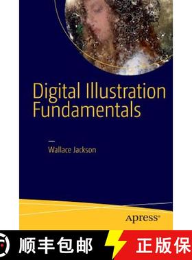 【3-4周达】Digital Illustration Fundamentals : Vector, Raster, WaveForm, NewMedia with DICF, DAEF and... [9781484216965]