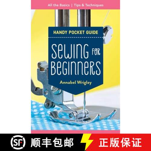 【3-4周达】Handy Pocket Guide: Sewing for Beginners: All the Basics; Tips & Techniques [9781644031490]