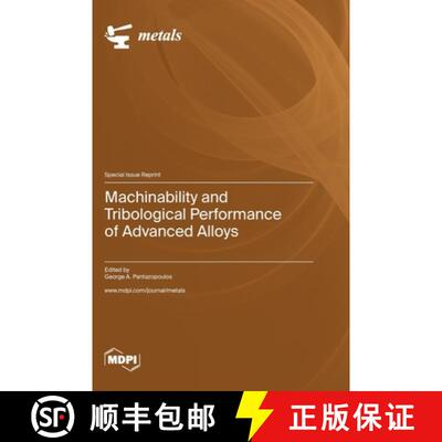 【3-4周达】Machinability and Tribological Performance of Advanced Alloys [9783036582801]