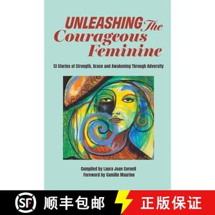 Feminine Awakening Courageous Unleashing Through and Stories Ad... Strength the Grace 4周达 9781733392372