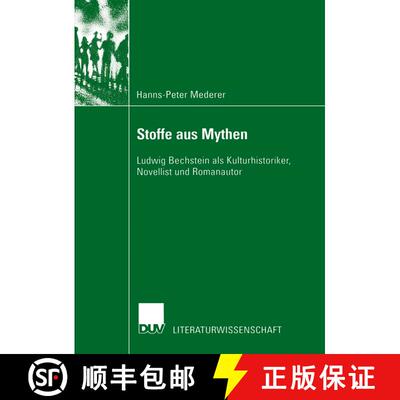 【3-4周达】Stoffe aus Mythen : Ludwig Bechstein als Kulturhistoriker, Novellist und Romanautor [9783824444977]