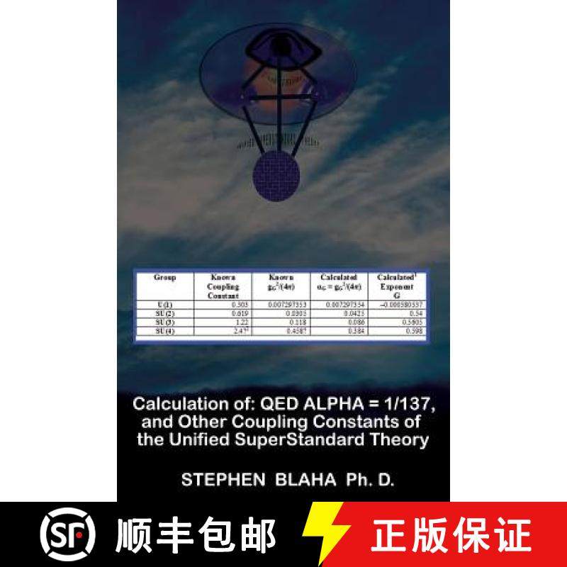【3-4周达】Calculation of QED α = 1/137, and Other Coupling Constants of the Unified SuperStanda... [9781732824522]