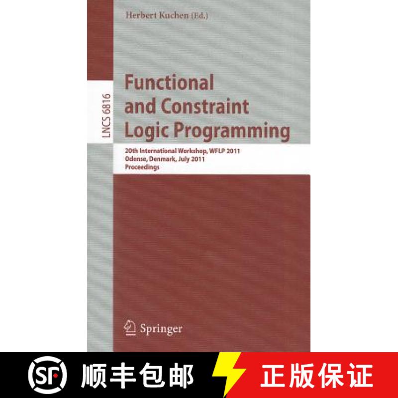 【4周达】Functional and Constraint Logic Programming : 20th International Workshop, WFLP 2011, Odense... [9783642225307]