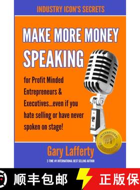 预订 Make More Money Speaking...for Profit Minded Entrepreneurs & Executives: even if you hate sellin... [9781732001428]