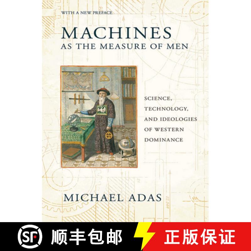 【3-4周达】Machines as the Measure of Men: Science, Technology, and Ideologies of Western Dominance [9780801479809]