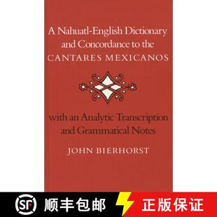 Dictionary With and English Mexicanos Concordance Analytic... the Nahuatl Cantares 4周达 9780804711838