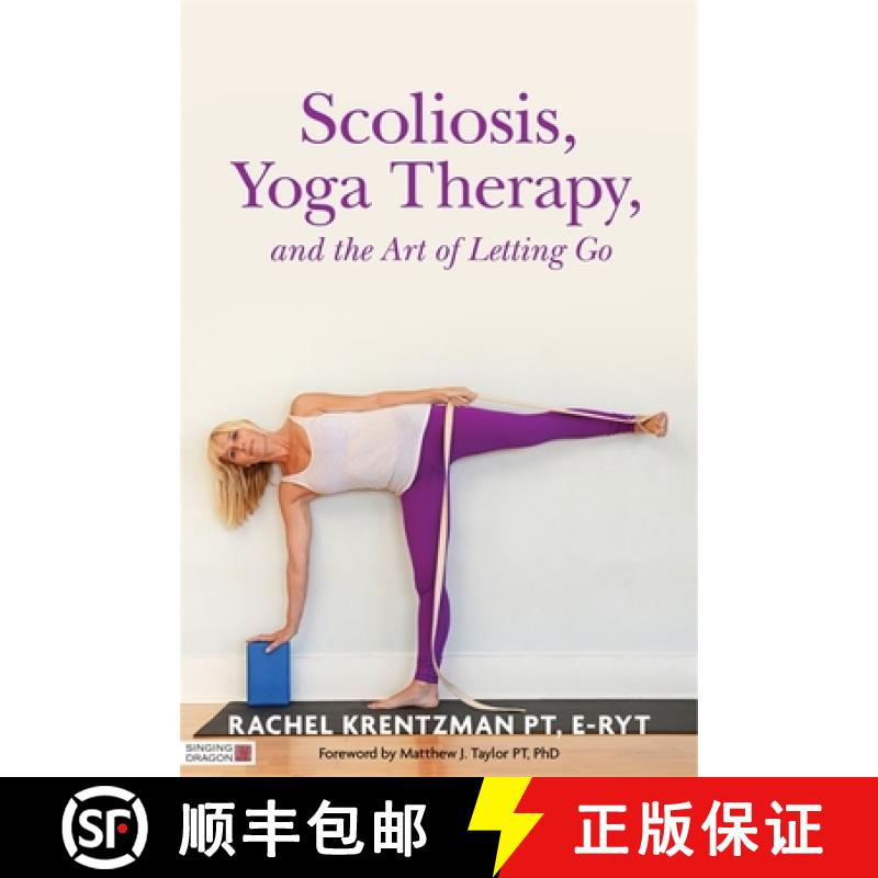 【3-4周达】Scoliosis, Yoga Therapy, and the Art of Letting Go [9781848192720]
