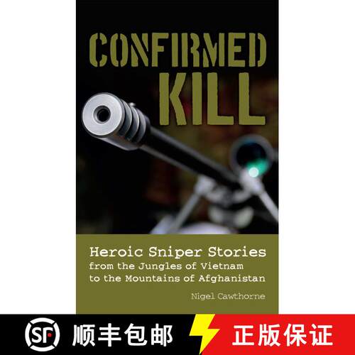 【3-4周达】Confirmed Kill: Heroic Sniper Stories from the Jungles of Vietnam to the Mountains of Afgh... [9781612430232]