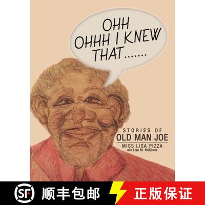 【3-4周达】Ohh Ohhh I knew That.......: Stories of Old Man Joe [9781489708069]