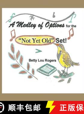 【3-4周达】A Medley of Options for the Not Yet Old Set [9780998307855]