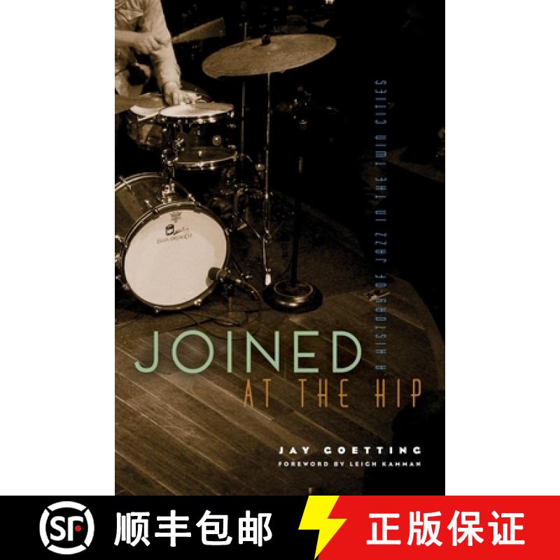 【3-4周达】Joined at the Hip: A History of Jazz in the Twin Cities [9781681341057]