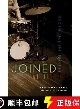 预订 Joined at the Hip: A History of Jazz in the Twin Cities [9781681341057]