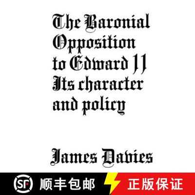 【3-4周达】Baronial Opposition to Edward II: Its Character and Policy [9780415760461]