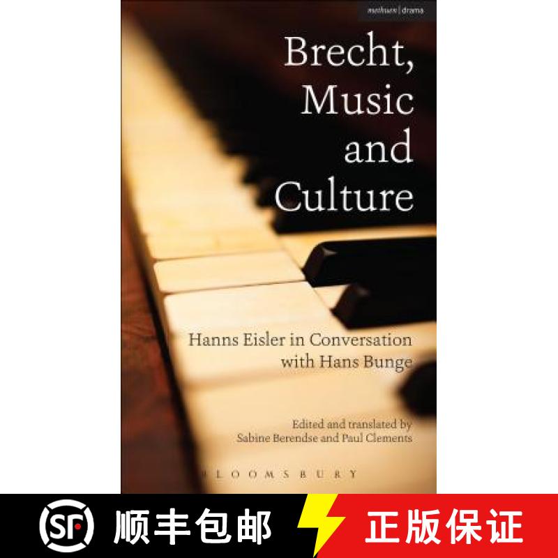 【3-4周达】Brecht, Music and Culture: Hanns Eisler in Conversation with Hans Bunge [9781472528414]