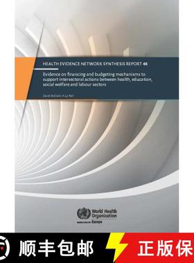 【3-4周达】Evidence on Financing and Budgeting Mechanisms to Support Intersectoral Actions Between He... [9789289051927]