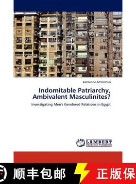 预订 Indomitable Patriarchy, Ambivalent Masculinites? [9783845408705]