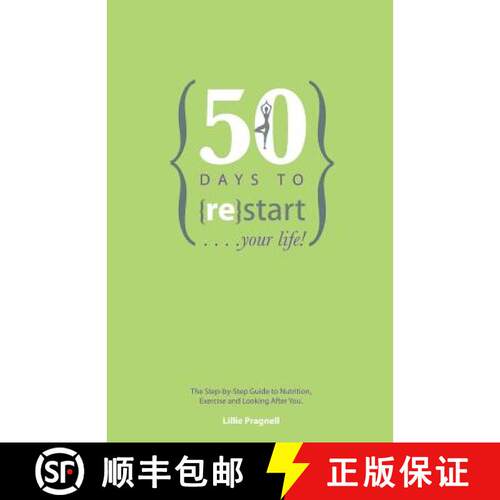 【3-4周达】50 Days to {re}start Your Life: The step by step guide to nutrition, exercise and looking ... [9781999871505]