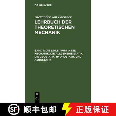 【3-4周达】精装 Die Einleitung in die Mechanik, die allgemeine Statik, die Geostatik, Hydrostatik und... [9783112638255]