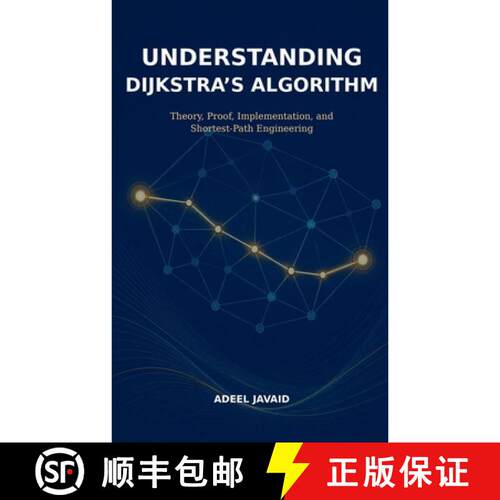 【3-4周达】Understanding Dijkstra's Algorithm: Theory, Proof, Implementation and Shortest-Path Engine... [9798235093935]