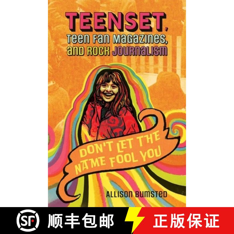 【3-4周达】Teenset, Teen Fan Magazines, and Rock Journalism: Don't Let the Name Fool You [9781496853264]