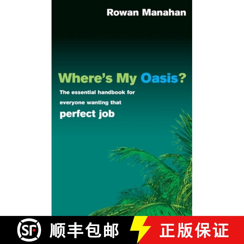【3-4周达】Where's My Oasis? : The essential handbook for everyone wanting that perfect job [9780091899981]