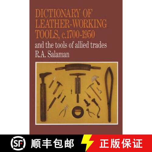 【3-4周达】Dictionary of Leather-Working Tools, c. 1700-1950, and the Tools of Allied Trades [9781879335721]