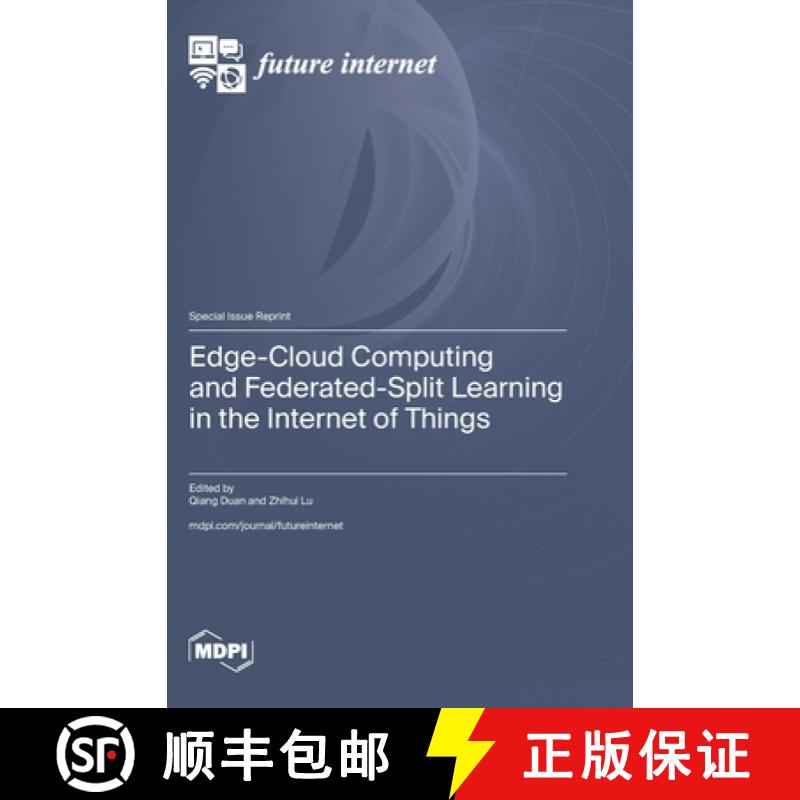 【2-3周达】Edge-Cloud Computing and Federated-Split Learning in the Internet of Things [9783725819942]