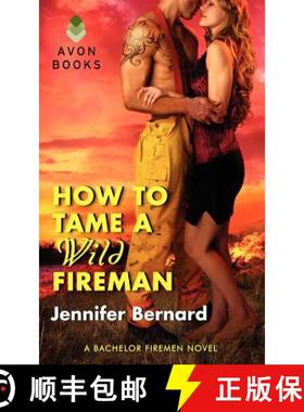 【3-4周达】How to Tame a Wild Fireman: A Bachelor Firemen Novel [9780062273659]