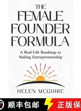 【3-4周达】The Female Founder Formula:  A Real-Life Roadmap to Nailing Entrepreneurship [9781036900441]