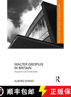 【3-4周达】精装 Walter Gropius in Britain: Emigration and Collaborations [9781032586878]