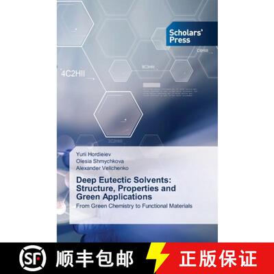 【3-4周达】Deep Eutectic Solvents: Structure, Properties and Green Applications: From Green Chemistry... [9786200697035]