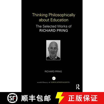 【3-4周达】Thinking Philosophically about Education: The Selected Works of Richard Pring [9781032653440]
