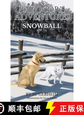 预订 Bayocor's Adventures, Snowball [9781614938446]