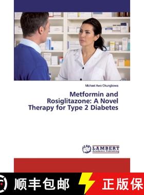 【3-4周达】Metformin and Rosiglitazone: A Novel Therapy for Type 2 Diabetes [9786202094177]