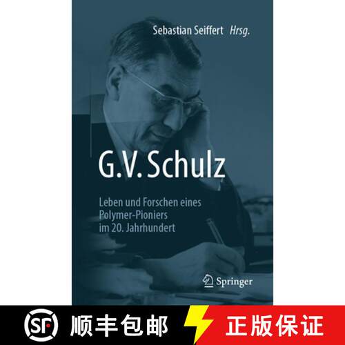 【3-4周达】G. V. Schulz : Leben und Forschen eines Polymer-Pioniers im 20. Jahrhundert [9783662637272]