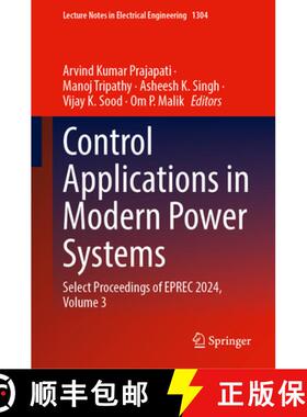 【3-4周达】Control Applications in Modern Power Systems: Select Proceedings of EPREC 2024, Volume 3 [9789819601035]
