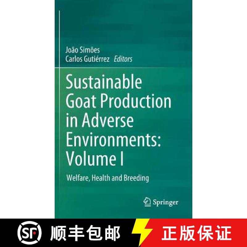 【3-4周达】Sustainable Goat Production in Adverse Environments: Volume I : Welfare, Health and Breeding [9783319718545]