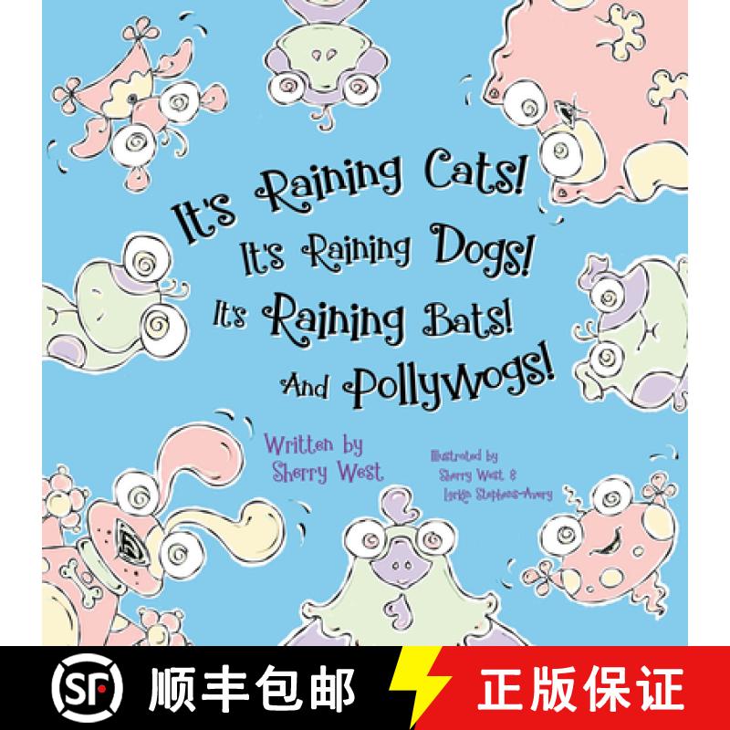 【4周达】It's Raining Cats! It's Raining Dogs! It's Raining Bats! and Pollywogs! [9781642793918]