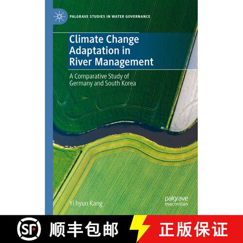 【3-4周达】精装 Climate Change Adaptation in River Management : A Comparative Study of Germany and So... [9783031104855]