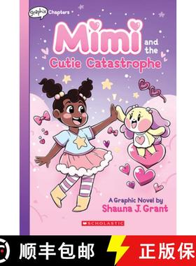 预订 Mimi and the Cutie Catastrophe: A Graphix Chapters Book (Mimi #1) [9781338766660]