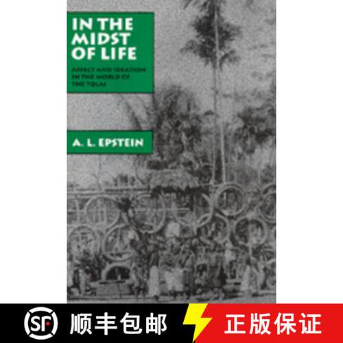 【3-4周达】精装 In the Midst of Life, Volume 9: Affect and Ideation in the World of the Tolai (First ... [9780520075627]