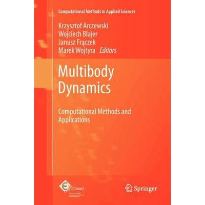 【4周达】Multibody Dynamics : Computational Methods and Applications [9789400734197]