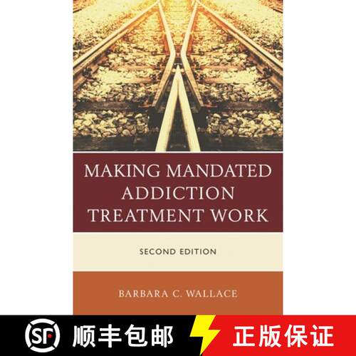 【3-4周达】精装 Making Mandated Addiction Treatment Work, Second Edition [9781442268586]