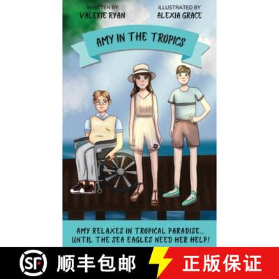 【3-4周达】Amy in the Tropics: Amy Relaxes in Tropical Paradise... Until the Sea Eagles Need Her Help! [9780648902409]