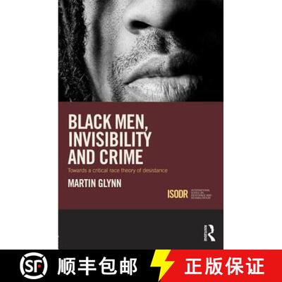 【3-4周达】Black Men, Invisibility and Crime: Towards a Critical Race Theory of Desistance [9780415715355]