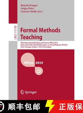【3-4周达】Formal Methods Teaching: Third International Workshop and Tutorial, FMTea 2019, Held as Pa... [9783030324407]