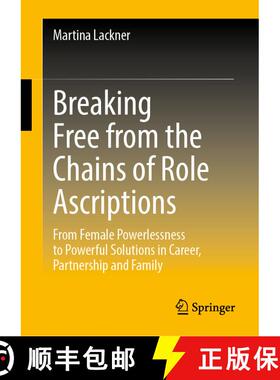【3-4周达】精装 Breaking Free from the Chains of Role Ascriptions : From Female Powerlessness to Powe... [9783658438388]