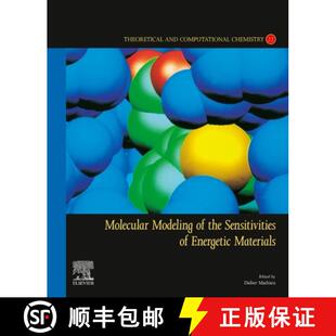 【3-4周达】Molecular Modeling of the Sensitivities of Energetic Materials: Volume 22 [9780128229712]