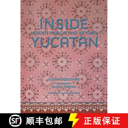 【3-4周达】精装 Inside Yucatán: Hidden Mérida and Beyond--Uncover the Faded Splendor of Both Neglec... [9780865654457]